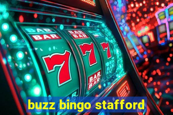 buzz bingo stafford