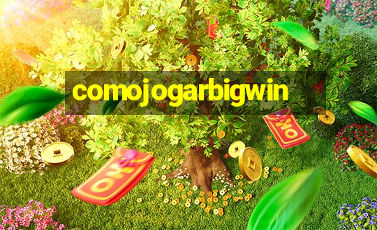 comojogarbigwin