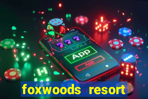 foxwoods resort casino casinos