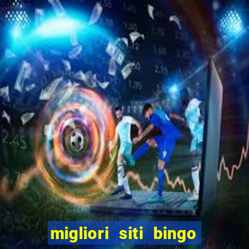 migliori siti bingo con soldi veri