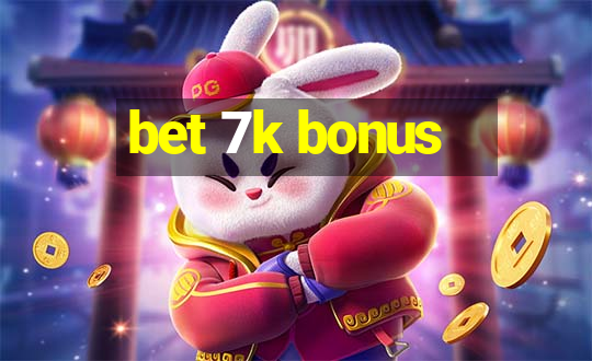 bet 7k bonus