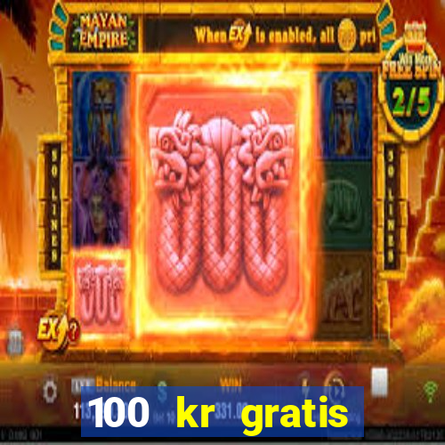 100 kr gratis casino mobil