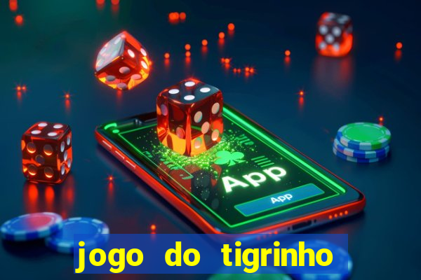 jogo do tigrinho que paga dinheiro de verdade