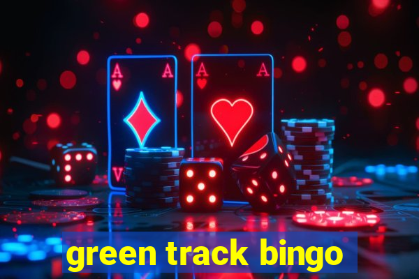 green track bingo