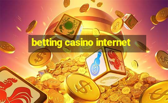 betting casino internet