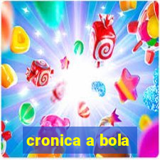 cronica a bola