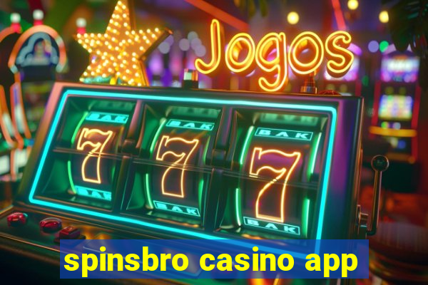 spinsbro casino app