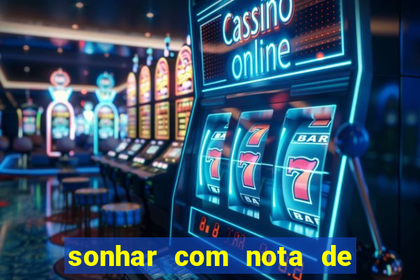 sonhar com nota de 5 reais jogo do bicho