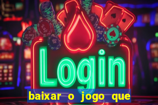 baixar o jogo que mudou a história