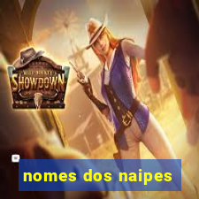 nomes dos naipes