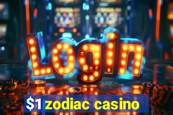 $1 zodiac casino