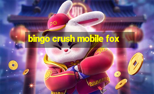 bingo crush mobile fox