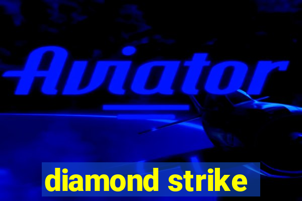 diamond strike