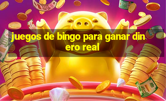 juegos de bingo para ganar dinero real