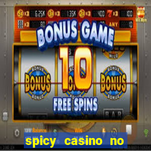 spicy casino no deposit bonus codes 2022