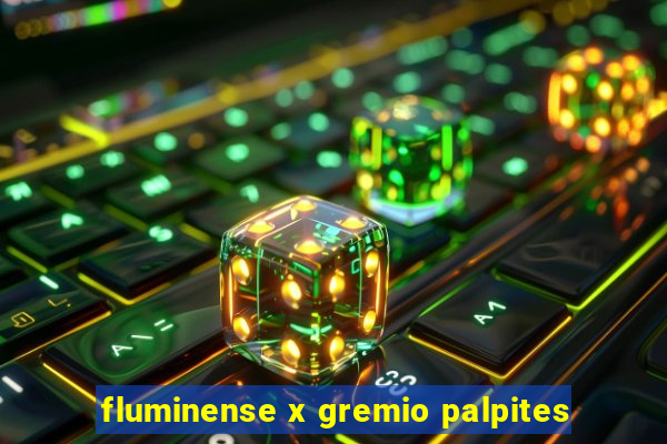 fluminense x gremio palpites