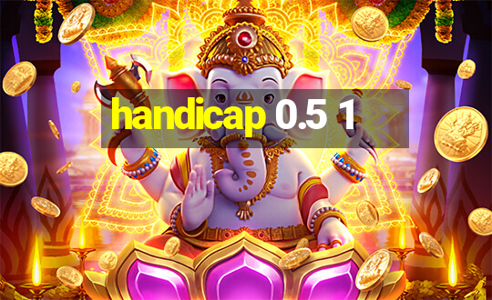 handicap 0.5 1