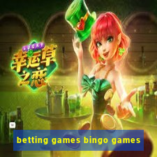 betting games bingo games