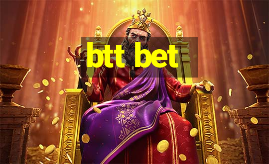 btt bet