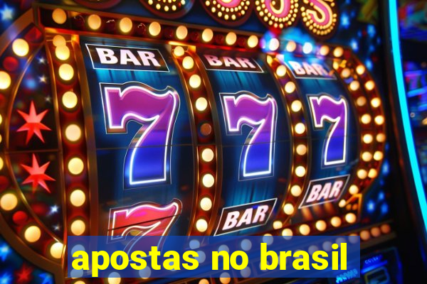 apostas no brasil