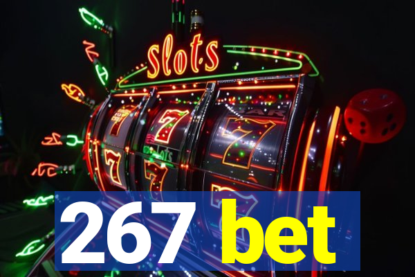 267 bet