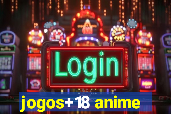 jogos+18 anime