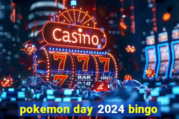 pokemon day 2024 bingo