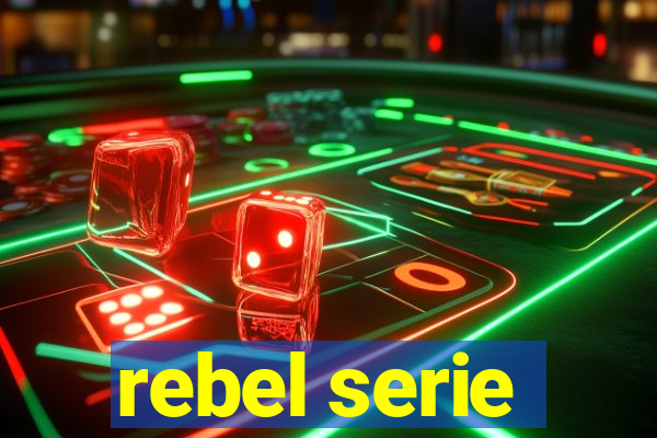 rebel serie