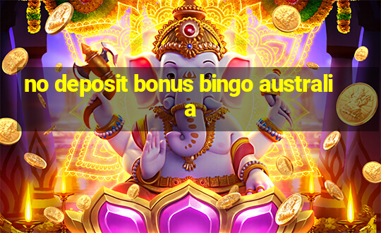 no deposit bonus bingo australia