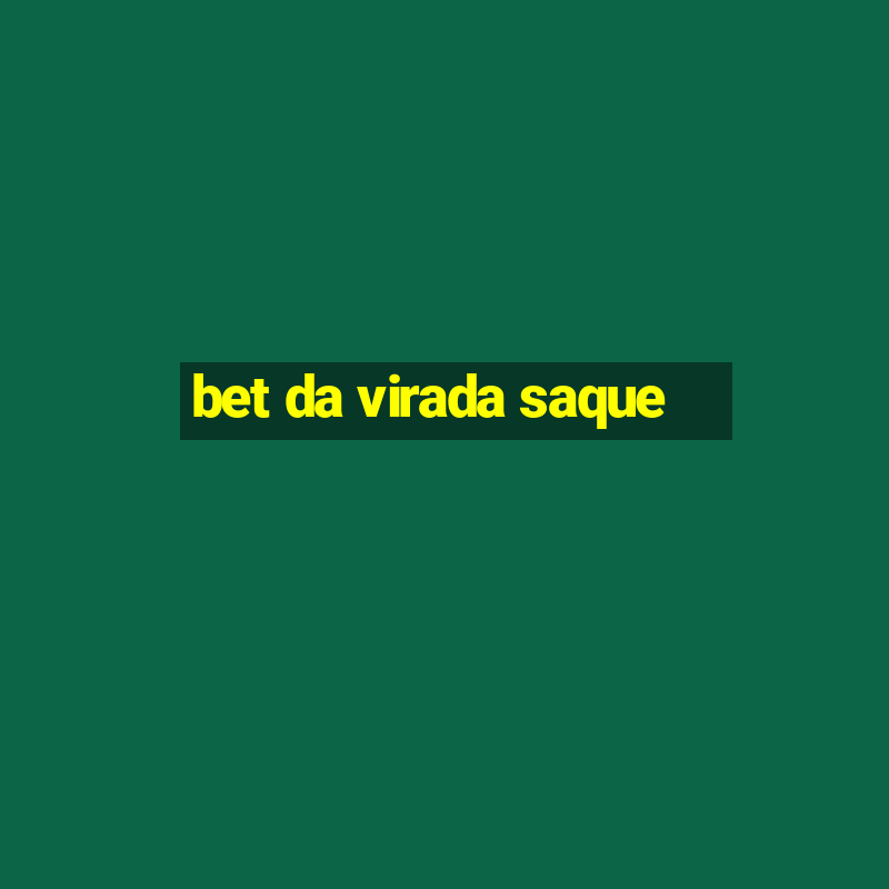 bet da virada saque