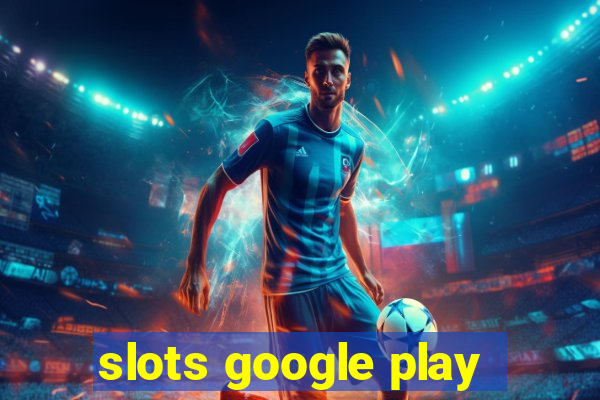 slots google play