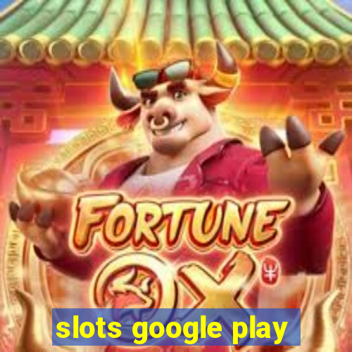 slots google play