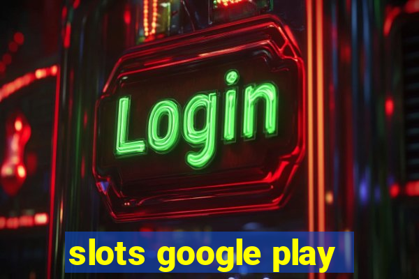 slots google play