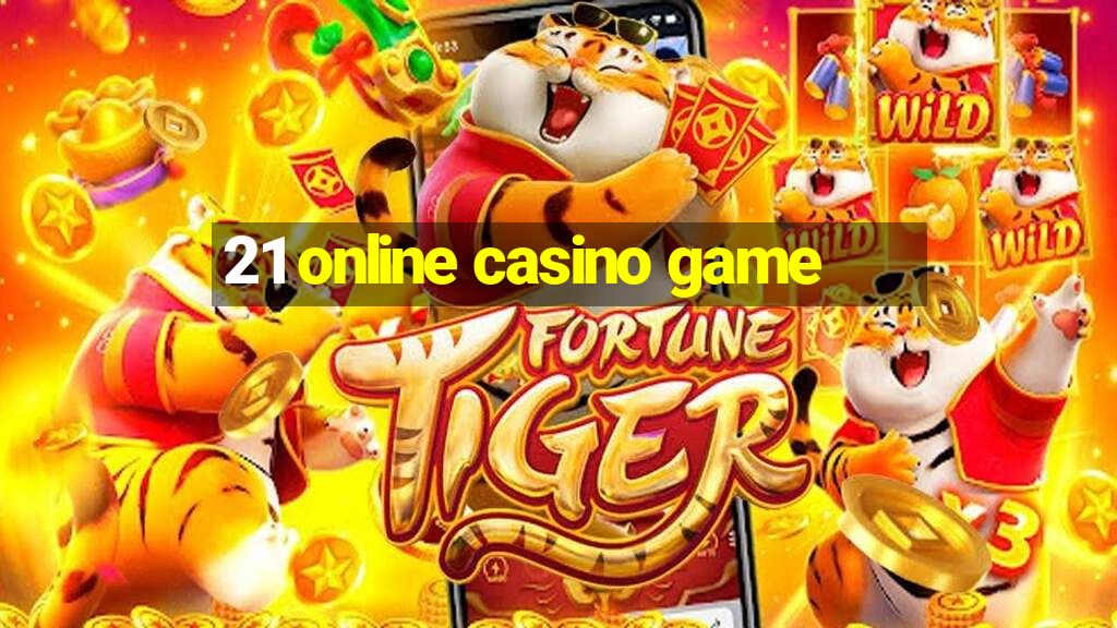 21 online casino game