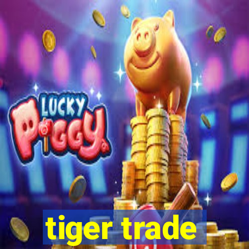 tiger trade