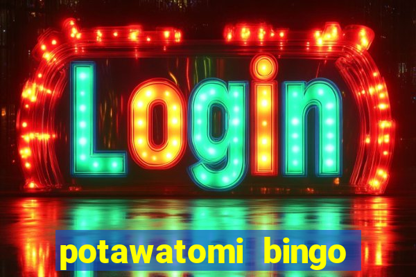 potawatomi bingo and casino milwaukee