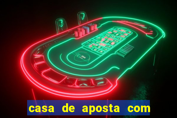 casa de aposta com bonus sem dep贸sito