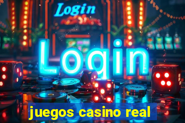 juegos casino real