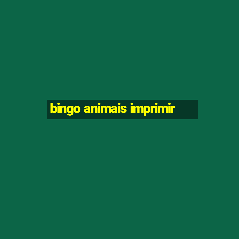 bingo animais imprimir