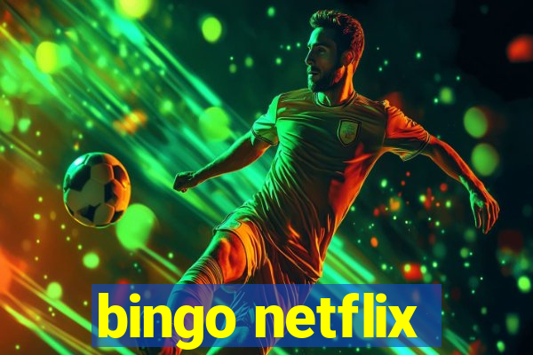 bingo netflix