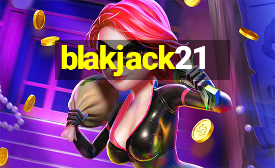 blakjack21