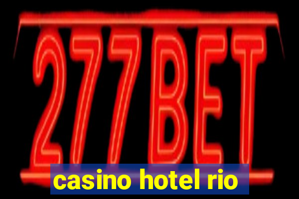 casino hotel rio