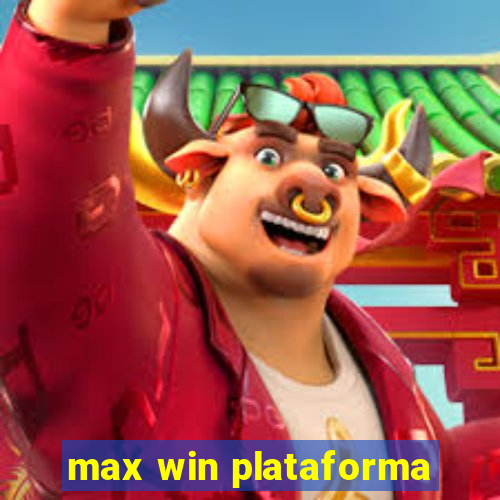 max win plataforma