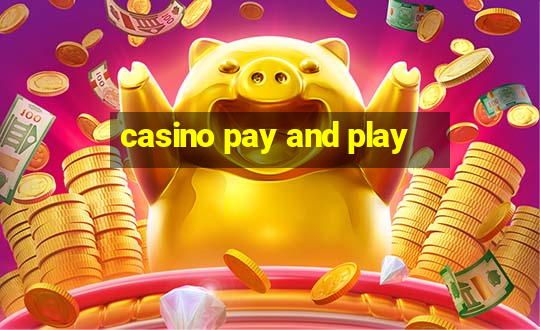 casino pay and play