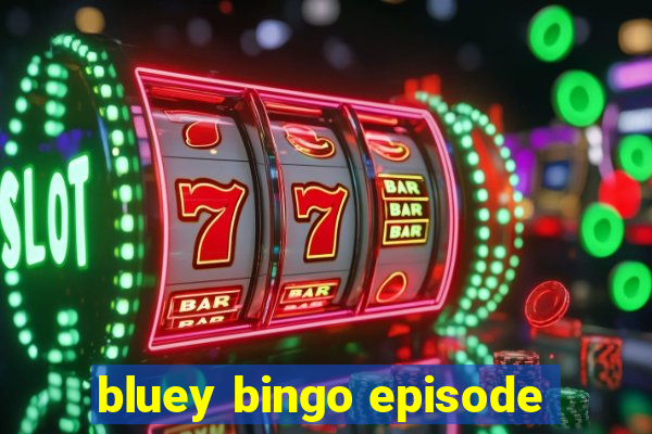 bluey bingo episode