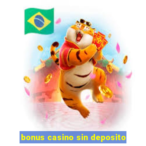 bonus casino sin deposito