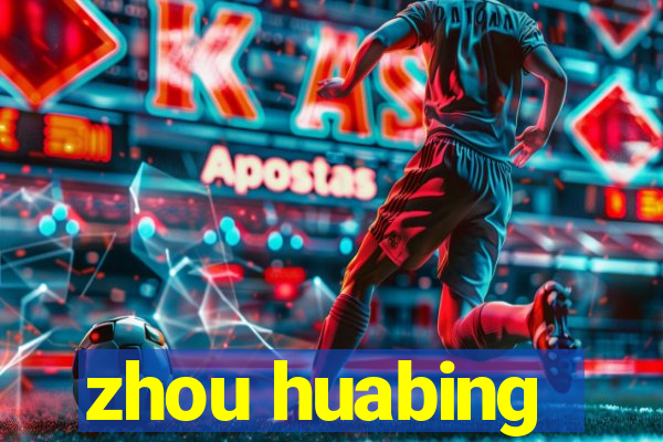 zhou huabing