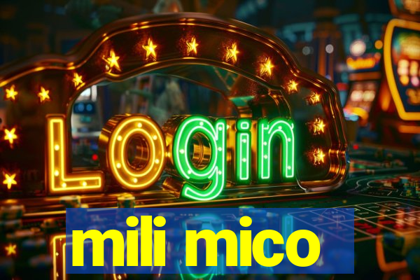 mili mico