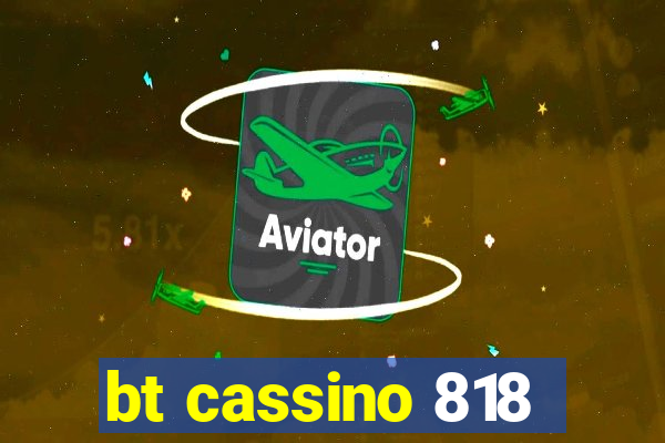 bt cassino 818