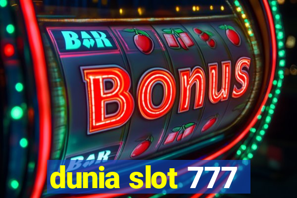 dunia slot 777